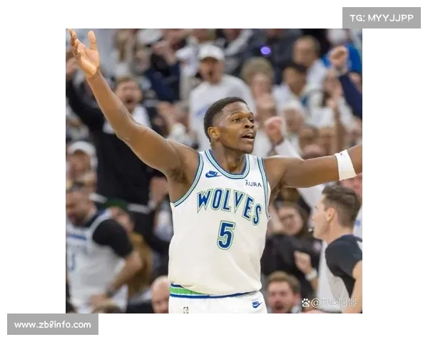 森林狼新赛季能否突破关键在于爱德华兹能否保持持续进步